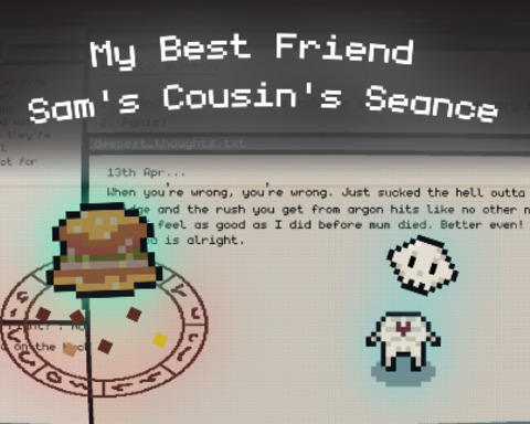 My Best Friend Sam's Cousin's Seance