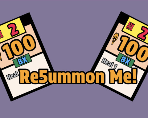 Re5ummon Me!