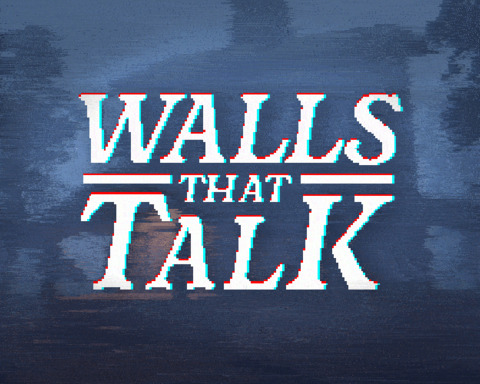 WALLS THAT TALK