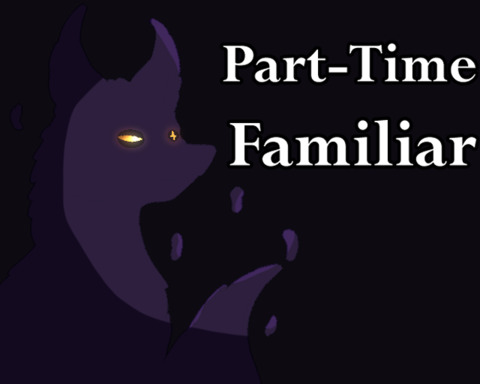 Part-Time Familiar