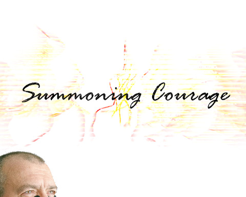 Summoning Courage