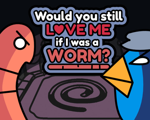 Would you still love me if I was a worm ❤️🪱?