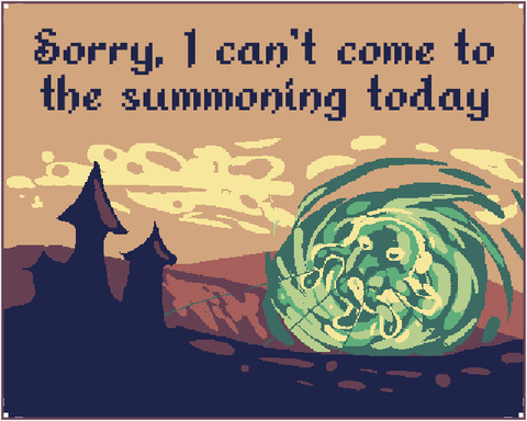 Sorry, I can't come to the summoning today