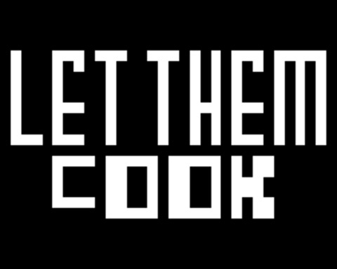 Let Them Cook