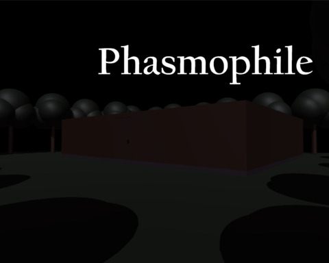 Phasmophile