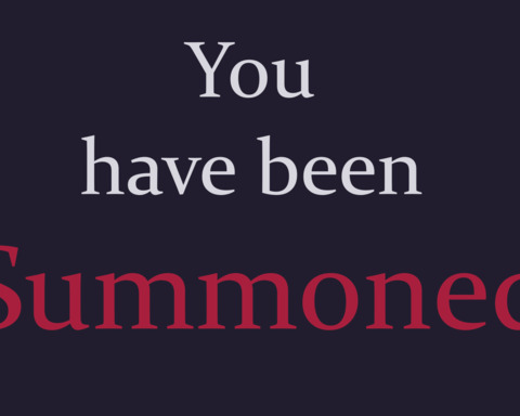 You Have Been Summoned