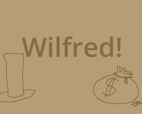 Wilfred!