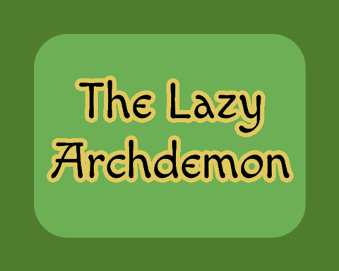 The Lazy Archdemon
