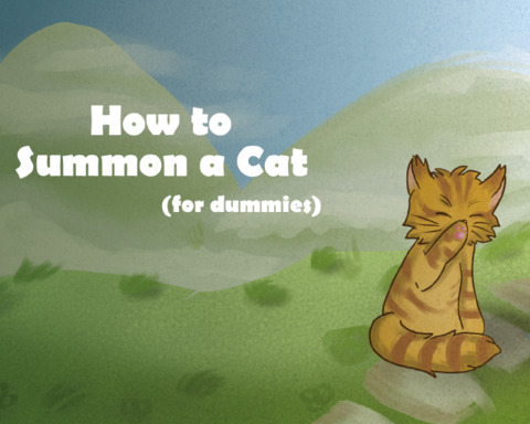How to Summon a Cat For Dummies