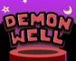 Demon Well