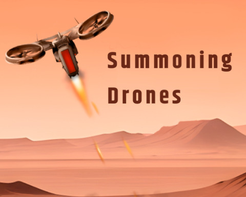 Summoning Drones