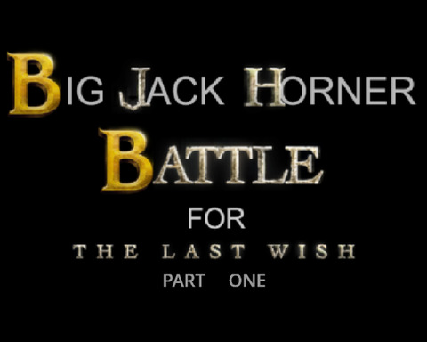 Big Jack Horner Battle for The Last Wish Part 1