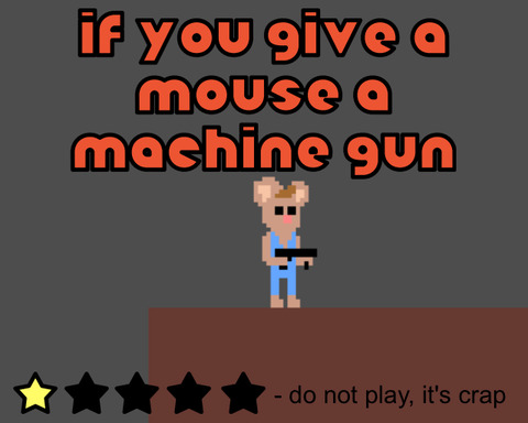 If You Give A Mouse A Machinegun