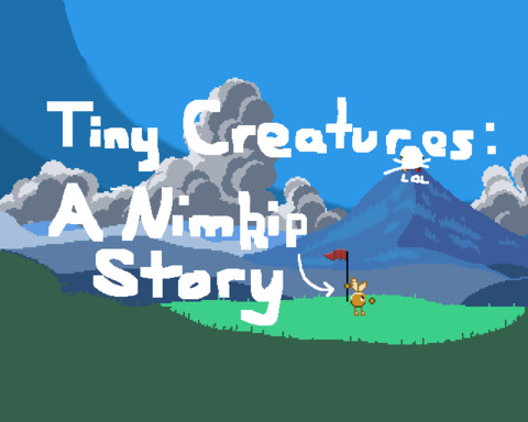 Tiny Creatures: A Nimkip Story