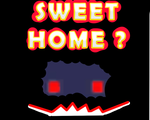 Sweet Home ?