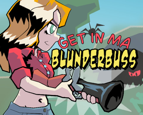 Get in ma Blunderbuss