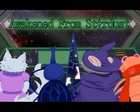 Awakened from Stardust