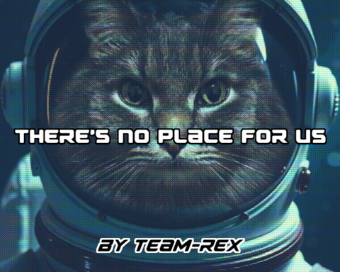 There's no place for us
