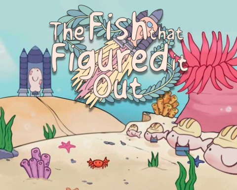 The Fish that Figured it Out