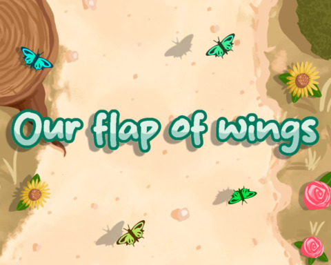 Our flap of wings