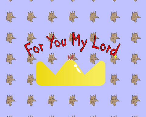 For you my Lord