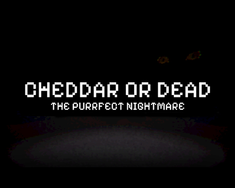 Cheddar or Dead: The Purrfect Nightmare