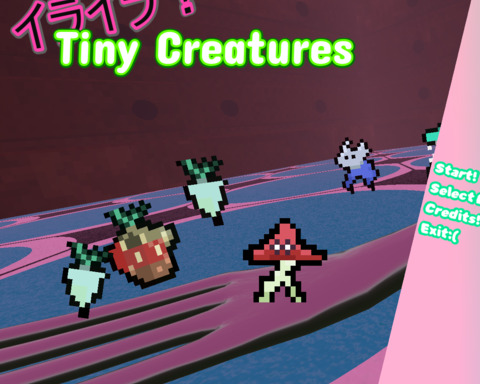 イライラ！Tiny Creatures!