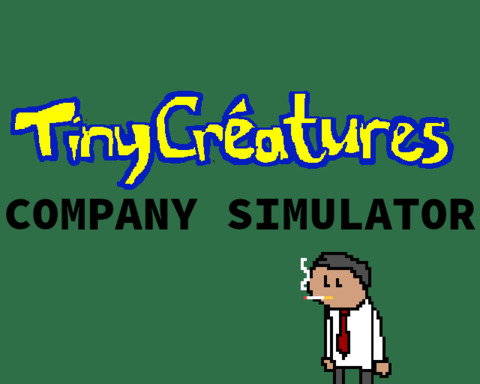 TinyCréatures Company Simulator