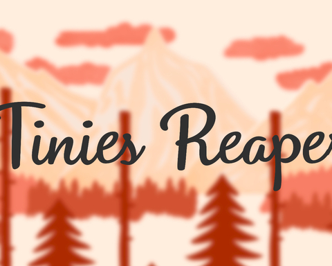 Tinies Reaper