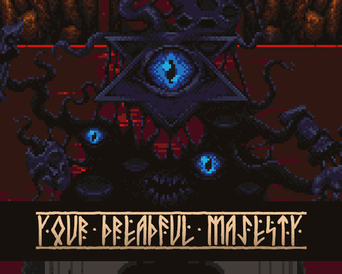 Your Dreadful Majesty