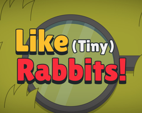Like (Tiny) Rabbits!