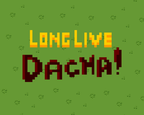 Long Live Dacha!