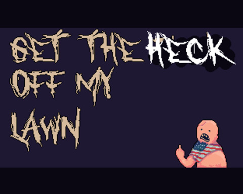 Get The F**k Off My Lawn