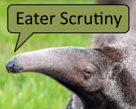 Eater Scrutiny