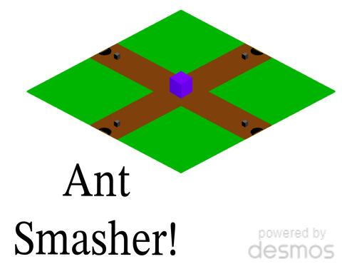 Ant Smasher!