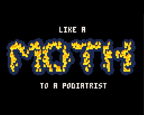 Like A Moth To A Podiatrist