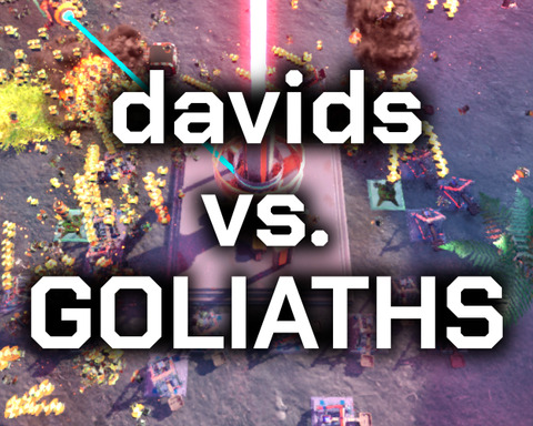 davids vs. GOLIATHS