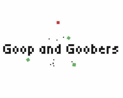 Goop and Goobers