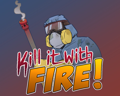 Kill It With FIRE