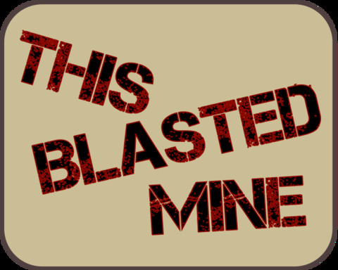 This Blasted Mine