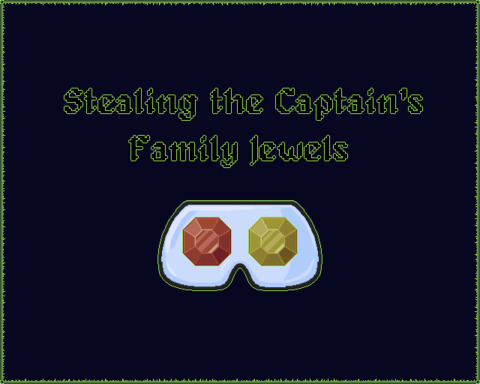 Stealing the Captain's Family Jewels