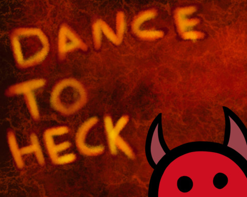 Dance To Heck