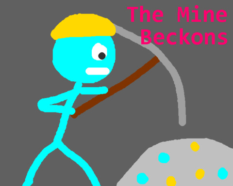 The Mine Beckons
