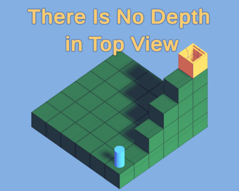 There's No Depth in Top View