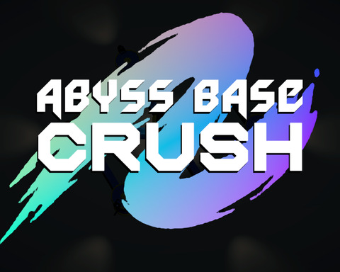 Abyss Base Crush