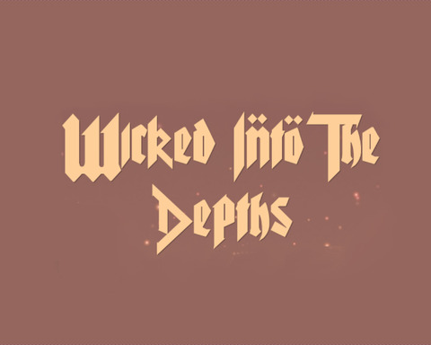 Wicked Into The Depths