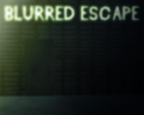 Blurred Escape