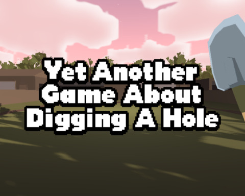 Yet Another Game About Digging A Hole