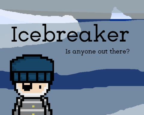 Icebreaker | Is anyone out there?