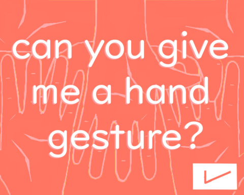 Can you give me a hand gesture?